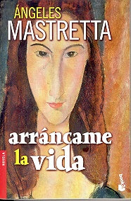arrancame la vida | Angeles Mastretta