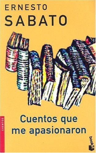Cuentos que me apasionaron 1 | Ernesto Sábato