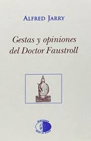 Gestas y opiniones del Doctor Faustroll, patafísico | Jarry-Goldstein