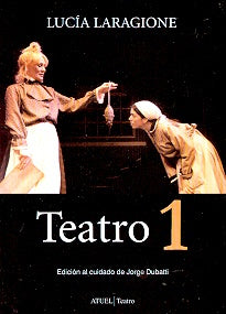 Teatro completo | Lucía Laragione