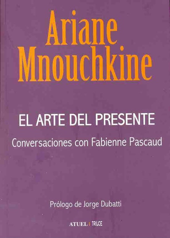 El arte del presente | Mnouchkine, Musto, Pouso