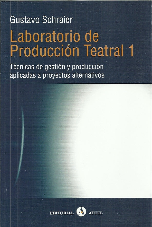 Laboratorio de producción teatral 1 | Gustavo Schraier