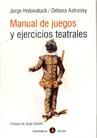 Manual de juegos y ejercicios teatrales | Holovatuck, Astrosky