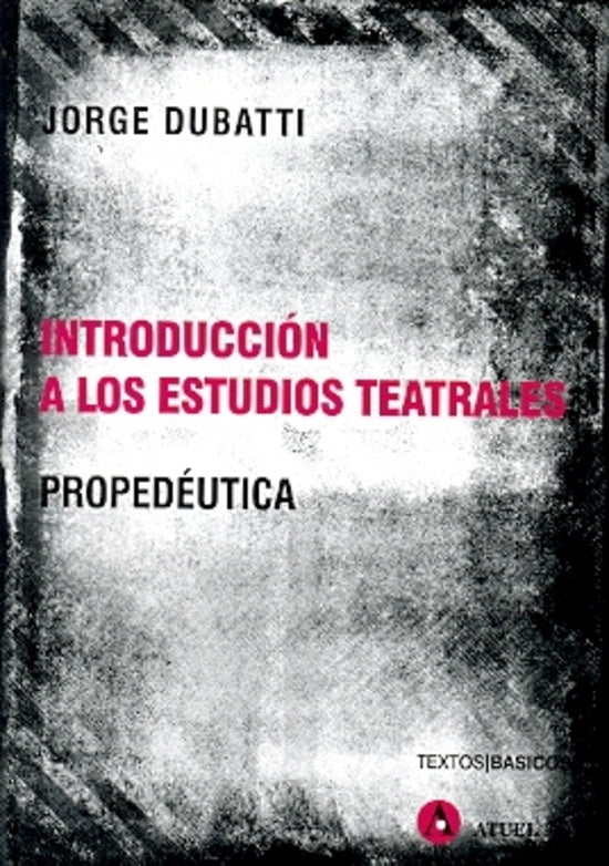 Introducción a los estudios teatrales | Jorge Dubatti