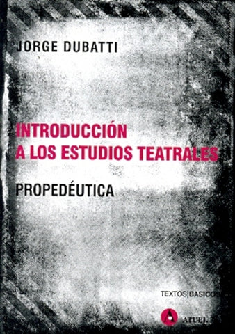 Introducción a los estudios teatrales | Jorge Dubatti