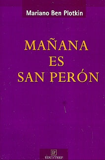 MAÑANA ES SAN PERON.. | Mariano Ben Plotkin