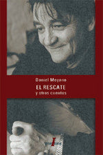 EL RESCATE Y OTROS CUENTOS | Daniel Moyano