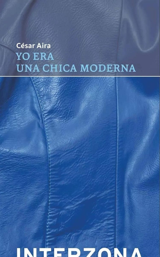 YO ERA UNA CHICA MODERNA.. | CESAR AIRA