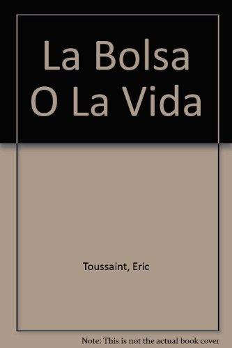 LA BOLSA O LA VIDA.. | Toussaint-Djanikian