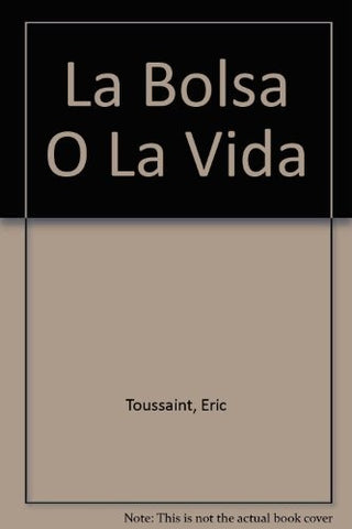 LA BOLSA O LA VIDA.. | Toussaint-Djanikian