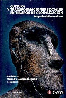 CULTURA Y TRANSFORMACIONES SOCIALES EN TIEMPOS DE GLOBALIZACIÓN.. | Daniel Mato