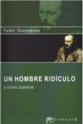 UN HOMBRE RIDÍCULO*. | Fedor M. Dostoievski