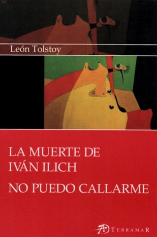 LA MUERTE DE IVAN ILICH. NO PUEDO CALLARME.. | Leo Tolstoy