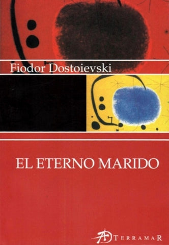 EL ETERNO MARIDO. | Fiodor Dostoievski