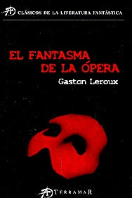 EL FANTASMA DE LA ÓPERA.. | Gastón Leroux