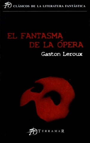 EL FANTASMA DE LA ÓPERA.. | Gaston Leroux