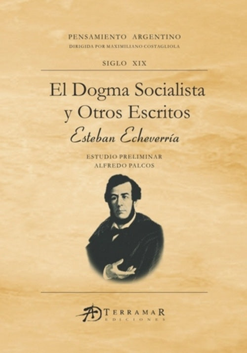 DOGMA SOCIALISTA Y OTROS ESCRITOS | Esteban Echeverría