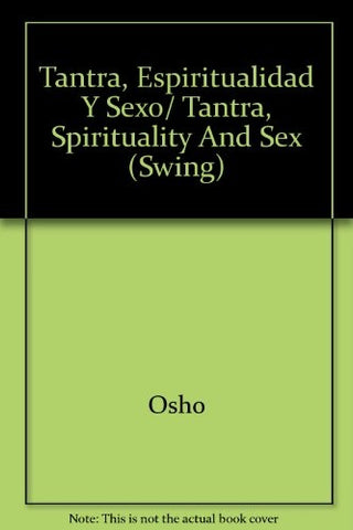 Tantra, espiritualidad y sexo | Osho
