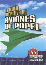 La guia definitiva de aviones de papel | sin autor