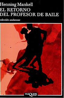 EL RETORNO DEL PROFESOR DE BAILE.C | Henning Mankell