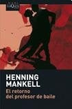 **EL RETORNO DEL PROFESOR DEL BAILE | Henning Mankell