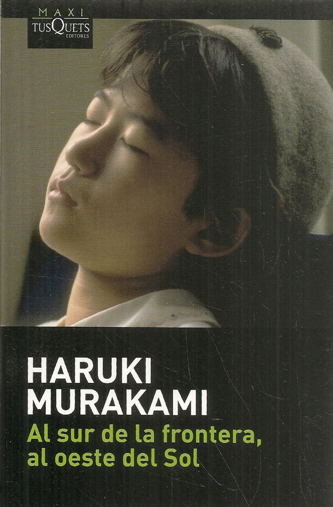 Al sur de la frontera, al oeste del sol * | Haruki Murakami