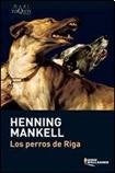 Los perros de Riga | Henning Mankell