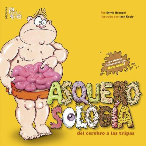 Asquerosología del cerebro a las tripas | Branzei-Bombara-Baredes-Lotersztain-Keely