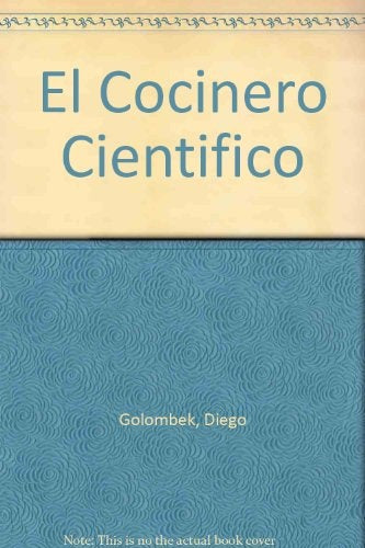 EL COCINERO CIENTÍFICO. CUANDO LA CIENCIA SE METE EN LA COCINA | Golombek, Schwarzbaum