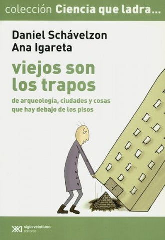 VIEJOS SON LOS TRAPOS.. | SCHAVELZON, Igareta