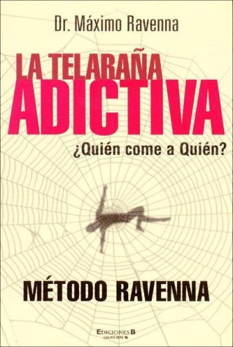 La telaraña adictiva | Máximo Ravenna