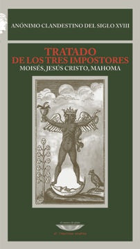 TRATADO DE LOS TRES IMPOSTORES. MOISES, JESUS CRISTO, MAHOMA
