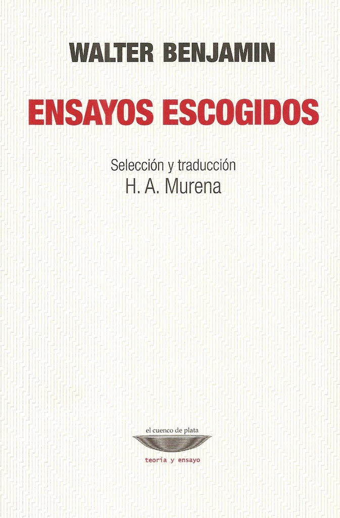 ENSAYOS ESCOGIDOS.. | Walter Benjamin