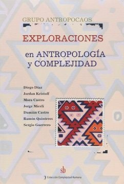 Exploraciones en antropologia y complejidad | Diego Diaz