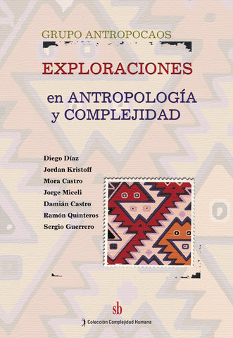 Exploraciones en antropologia y complejidad | Diego Diaz