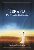 Terapia de vidas pasadas | Gastón Alfonso Manus