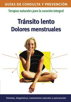 Tránsito lento. Dolores menstruales.