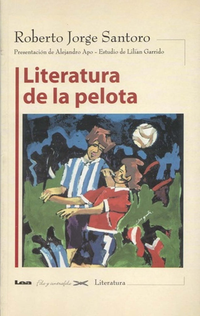 LITERATURA DE LA PELOTA.. | Roberto Santoro
