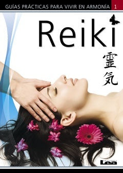 GUÌAS PRÀCTICAS PARA VIVIR EN ARMONÌA REIKI | Equipo coordinado por Josefina Segno