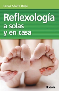 Reflexología a solas y en casa | Carlos Adolfo Oribe
