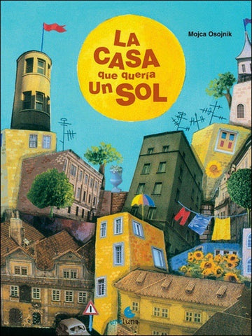 La casa que quería un sol | Osojnik, Burgert
