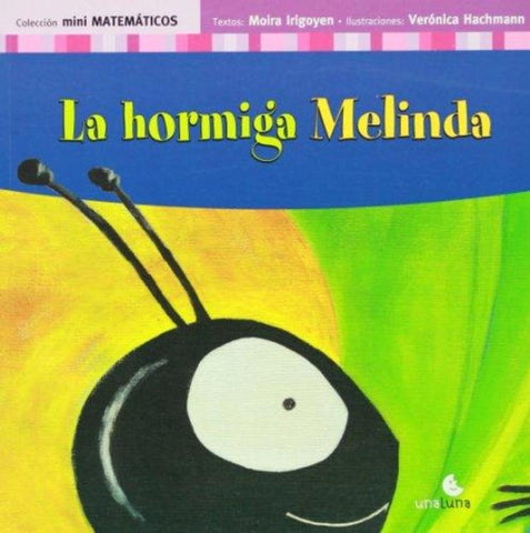 La hormiga Melinda | Irigoyen, Hachmann
