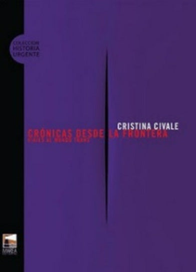 Crónicas desde la frontera | Cristina Civale