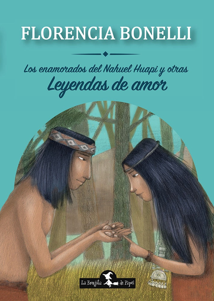 ENAMORADOS DE NAHUEL HUAPI Y OTRAS LEYENDAS | Florencia Bonelli