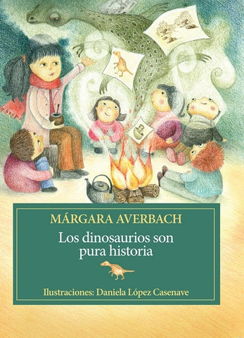 LOS DINOSAURIOS SON PURA HISTORIA* | Márgara Averbach