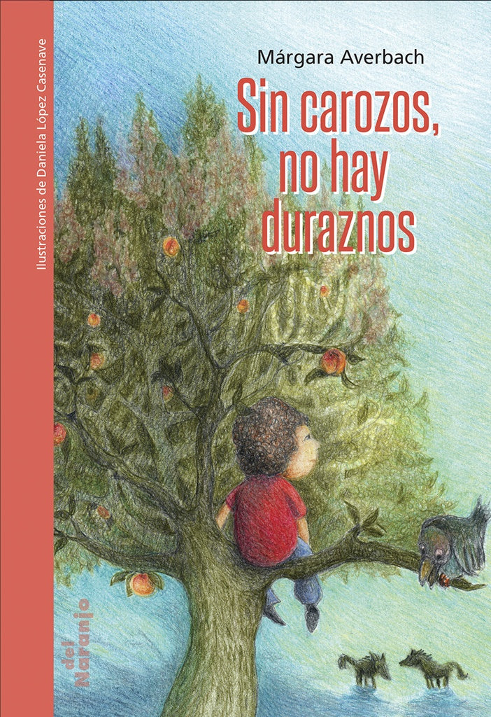 SIN CAROZOS NO HAY DURAZNOS. | Márgara Averbach