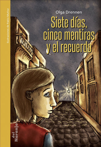 SIETE DIAS, CINCO MENTIRAS Y EL RECUERDO | Olga Drennen