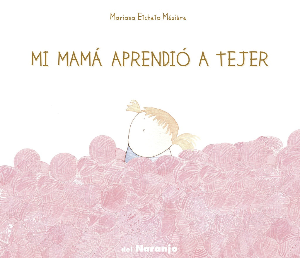 MI MAMÁ APRENDIÓ A TEJER | MARIANA  ETCHETO