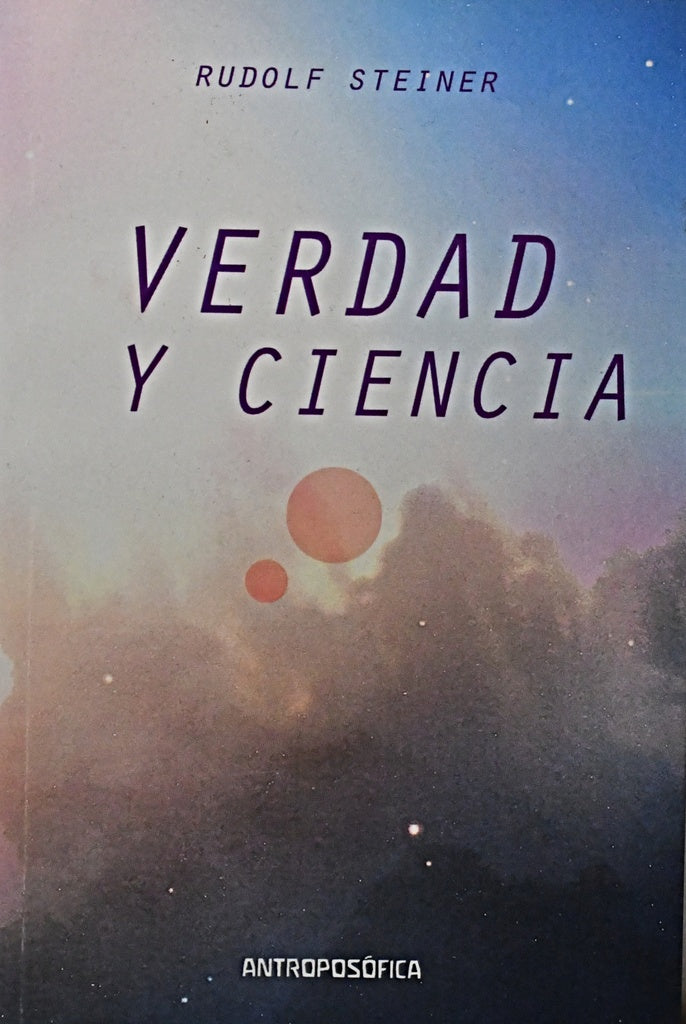 VERDAD Y CIENCIA.. | Rudolf Steiner
