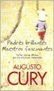 PADRES BRILLANTES MAESTROS FASCINANTES  | Augusto Cury